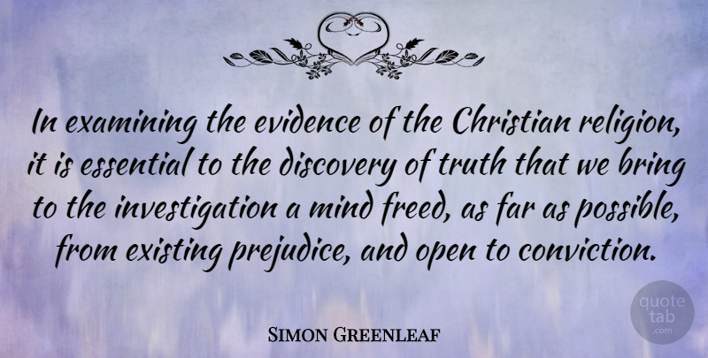 Simon Greenleaf Quote About Christian, Discovery, Mind: In Examining The Evidence Of...