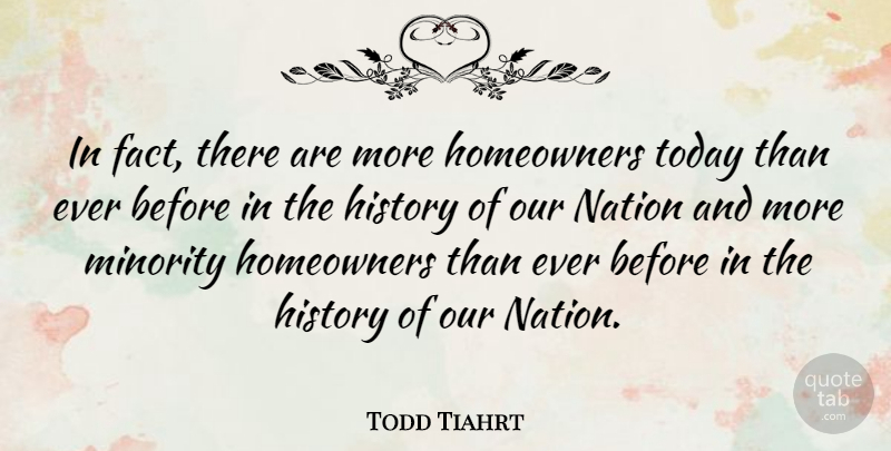 Todd Tiahrt Quote About Today, Facts, Minorities: In Fact There Are More...