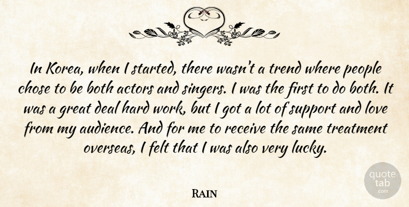 Rain Quote About Both, Chose, Deal, Felt, Great: In Korea When I Started...