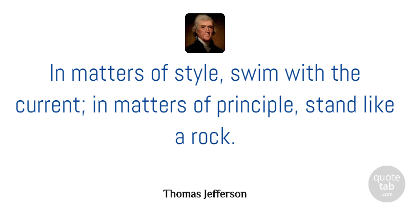 Thomas Jefferson Quote About Inspirational, Motivational, Success: In Matters Of Style Swim...