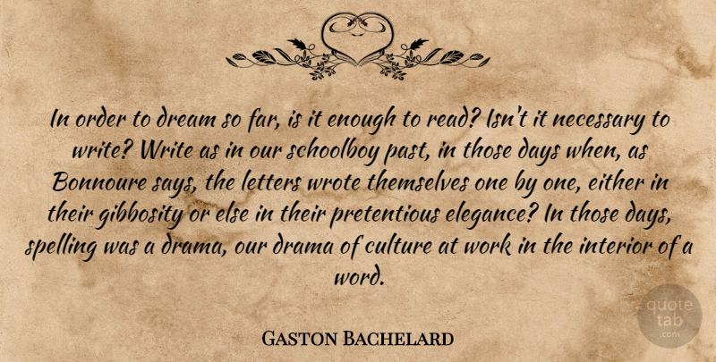 Gaston Bachelard Quote About Dream, Drama, Writing: In Order To Dream So...