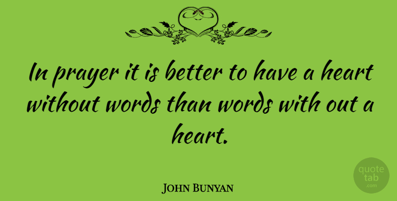 John Bunyan Quote About Heart, Prayer, Words: In Prayer It Is Better...