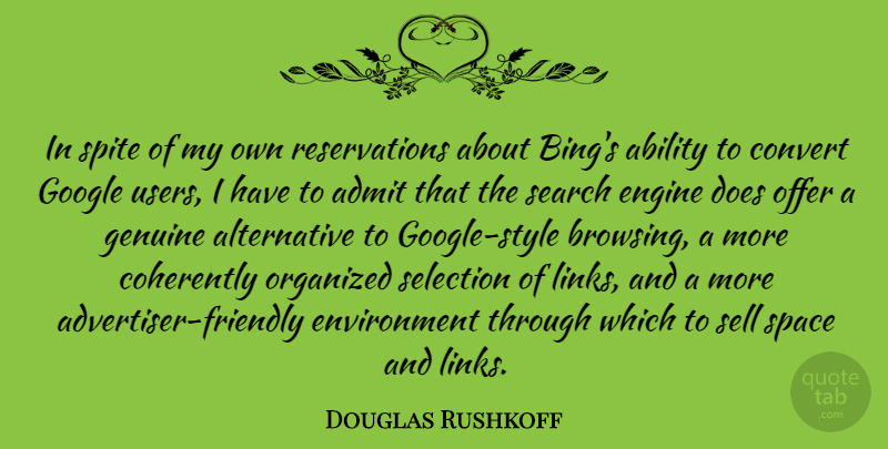 Douglas Rushkoff Quote About Space, Google, Style: In Spite Of My Own...