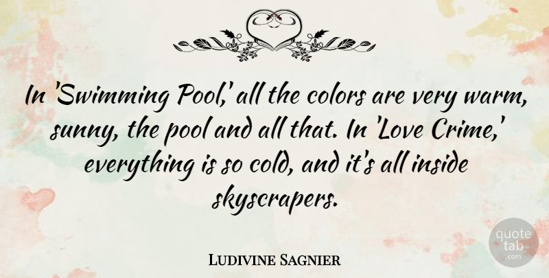 Ludivine Sagnier Quote About Swimming, Color, Cold: In Swimming Pool All The...