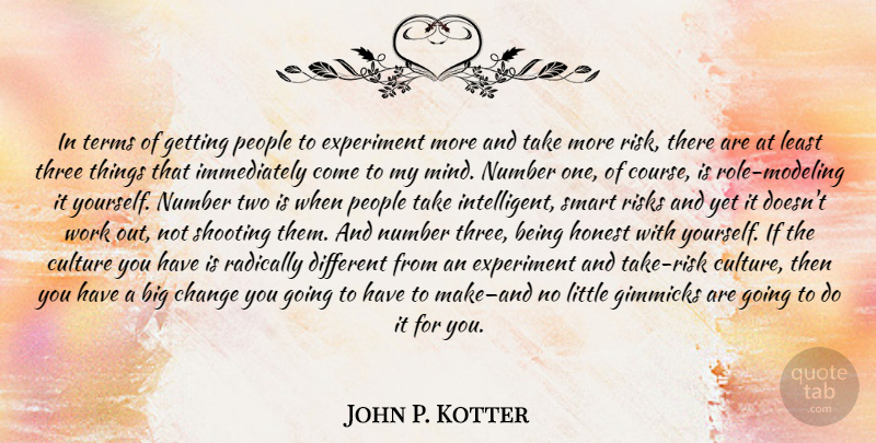 John P. Kotter Quote About Smart, Intelligent, Two: In Terms Of Getting People...