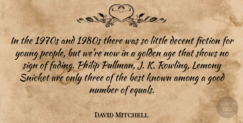 David Mitchell Quote About Numbers, People, Age: In The 1970s And 1980s...