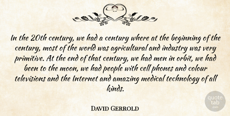 David Gerrold Quote About Moon, Technology, Men: In The 20th Century We...