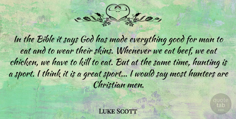 Luke Scott Quote About Christian, Sports, Men: In The Bible It Says...