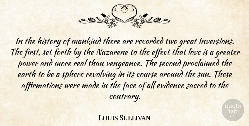Louis Sullivan Quote About Real, Love Is, Two: In The History Of Mankind...