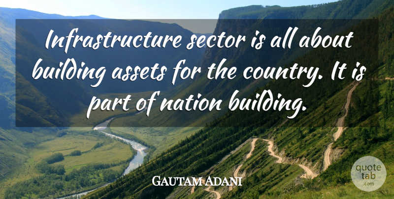 Gautam Adani Quote About Country, Building, Infrastructure: Infrastructure Sector Is All About...