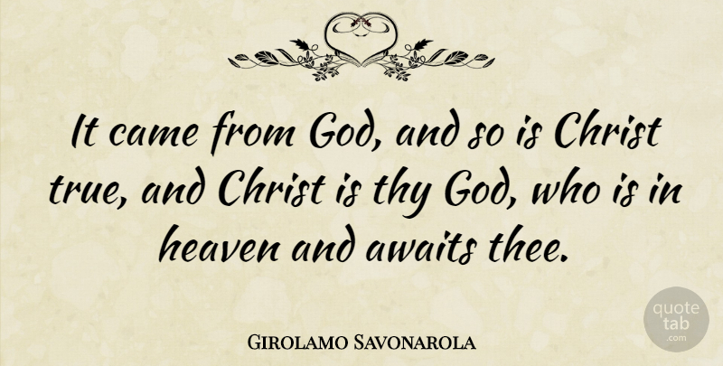 Girolamo Savonarola Quote About Heaven, Christ, Thee: It Came From God And...