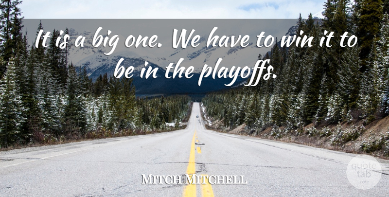 Mitch Mitchell Quote About Win: It Is A Big One...