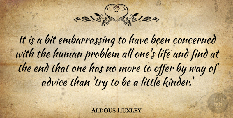 Aldous Huxley Quote About Peace, Kindness, Advice: It Is A Bit Embarrassing...