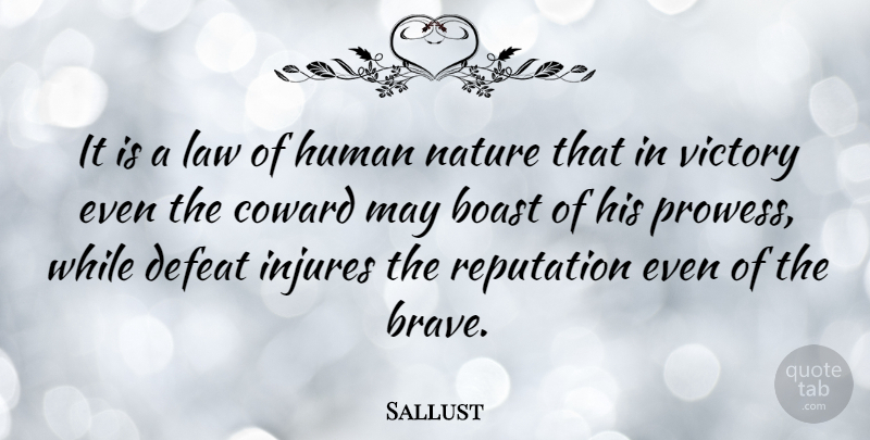 Sallust Quote About Law, Brave, Victory: It Is A Law Of...