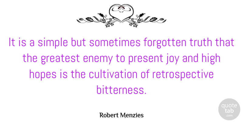 Robert Menzies Quote About Wisdom, Simple, Joy: It Is A Simple But...