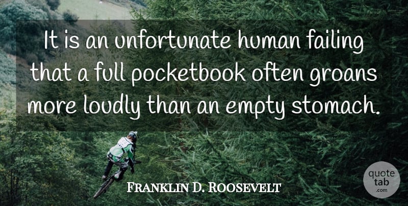 Franklin D. Roosevelt Quote About Money, Political, Politics: It Is An Unfortunate Human...
