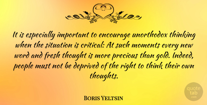 Boris Yeltsin Quote About Thinking, People, Important: It Is Especially Important To...