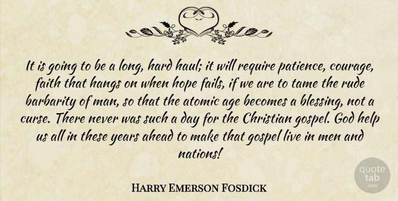 Harry Emerson Fosdick Quote About Christian, Blessing, Men: It Is Going To Be...