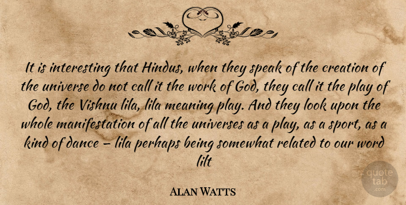 Alan Watts Quote About Sports, Play, Interesting: It Is Interesting That Hindus...