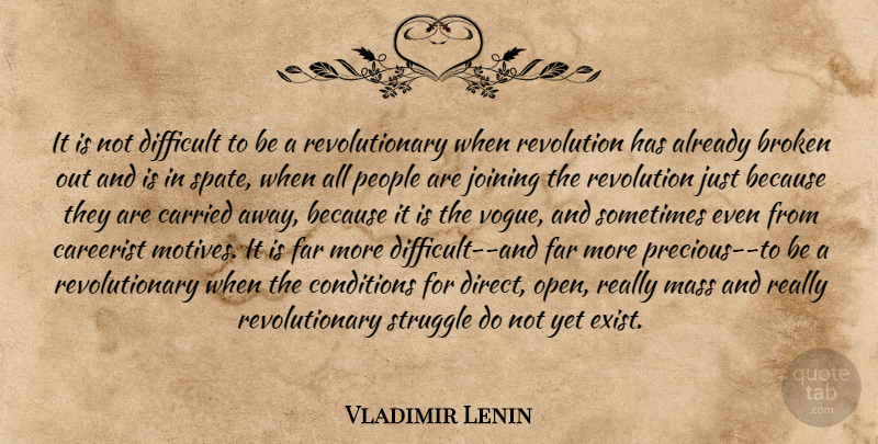 Vladimir Lenin Quote About Struggle, Broken, People: It Is Not Difficult To...