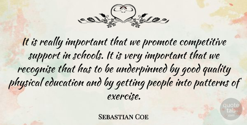 Sebastian Coe Quote About School, Exercise, People: It Is Really Important That...