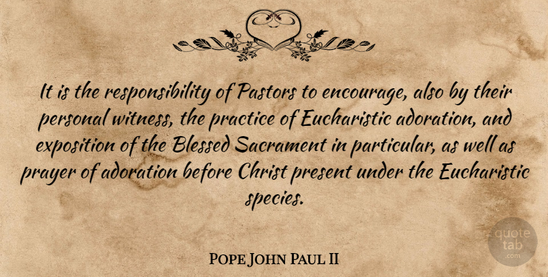 Pope John Paul II Quote About Prayer, Blessed, Responsibility: It Is The Responsibility Of...