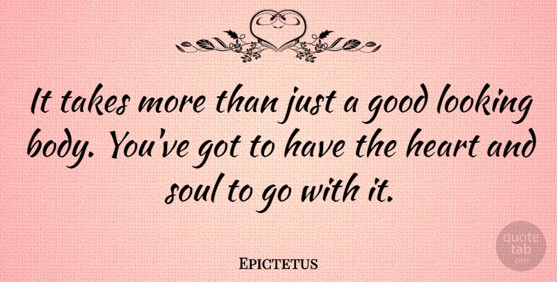 Epictetus Quote About Fitness, Heart, Soul: It Takes More Than Just...