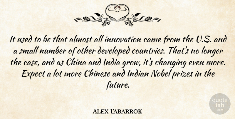 Alex Tabarrok Quote About Almost, Came, Changing, China, Chinese: It Used To Be That...