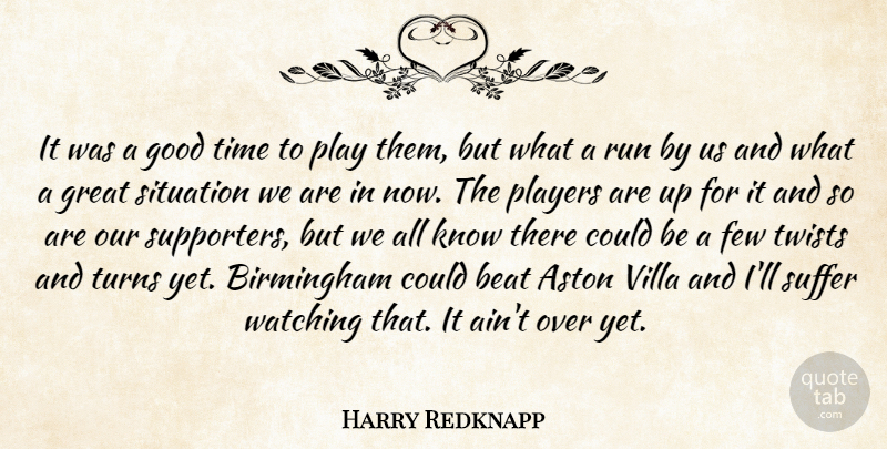 Harry Redknapp Quote About Beat, Birmingham, Few, Good, Great: It Was A Good Time...