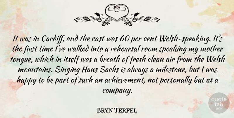 Bryn Terfel Quote About Air, Breath, Cast, Cent, Clean: It Was In Cardiff And...