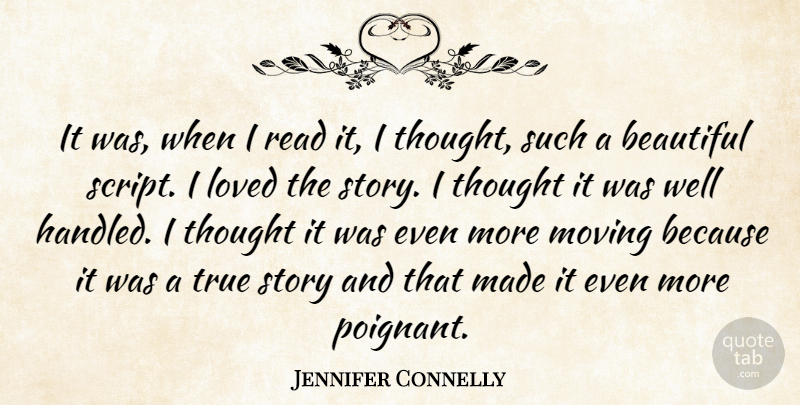 Jennifer Connelly Quote About True: It Was When I Read...