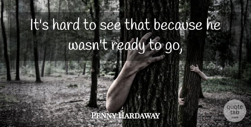 Penny Hardaway Quote About Hard, Ready: Its Hard To See That...