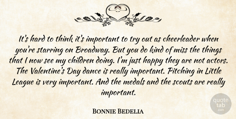 Bonnie Bedelia Quote About Children, Hard, League, Medals, Miss: Its Hard To Think Its...