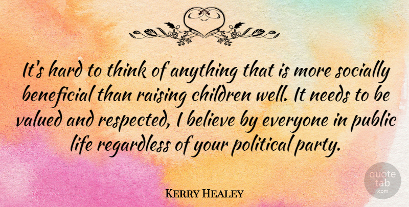 Kerry Healey Quote About Children, Believe, Party: Its Hard To Think Of...