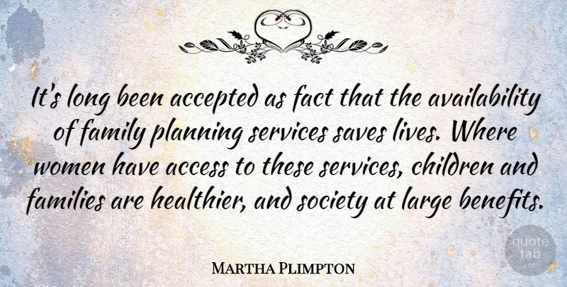 Martha Plimpton Quote About Children, Availability, Long: Its Long Been Accepted As...