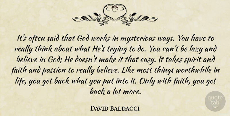 David Baldacci Quote About Believe, Passion, Thinking: Its Often Said That God...