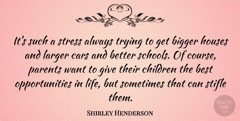 Shirley Henderson Quote About Children, Stress, School: Its Such A Stress Always...