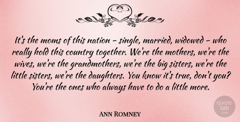Ann Romney Quote About Inspiring, Mothers Day, Mom: Its The Moms Of This...