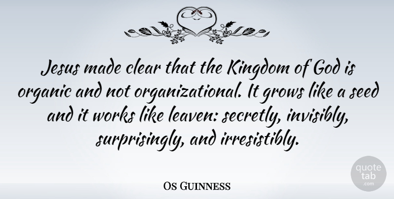 Os Guinness Quote About Jesus, Kingdoms, Made: Jesus Made Clear That The...