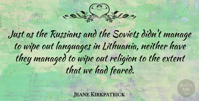 Jeane Kirkpatrick Quote About Eyebrows, Wipe, Language: Just As The Russians And...
