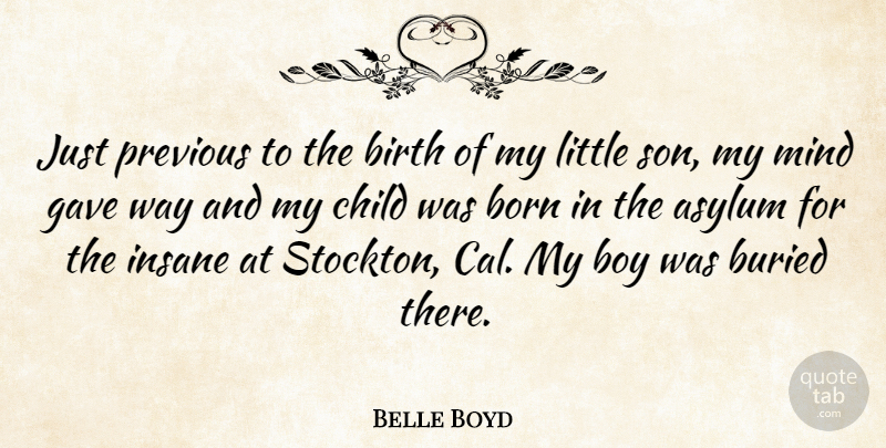 Belle Boyd Quote About Children, Son, Boys: Just Previous To The Birth...