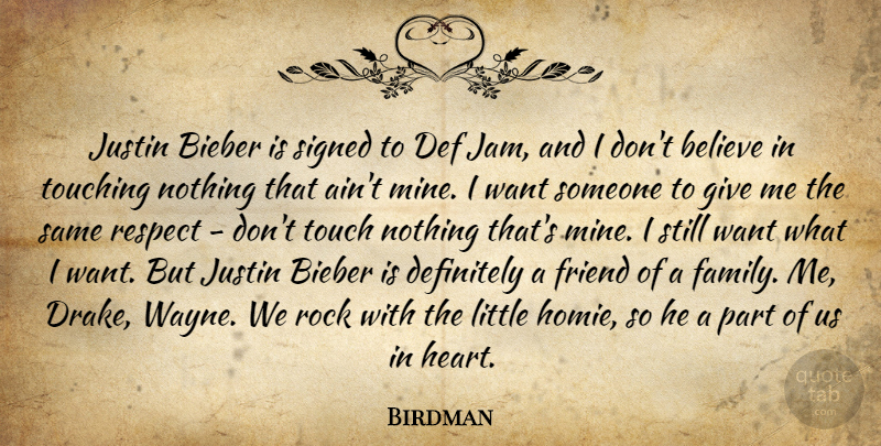 Birdman Quote About Believe, Definitely, Family, Friend, Justin: Justin Bieber Is Signed To...