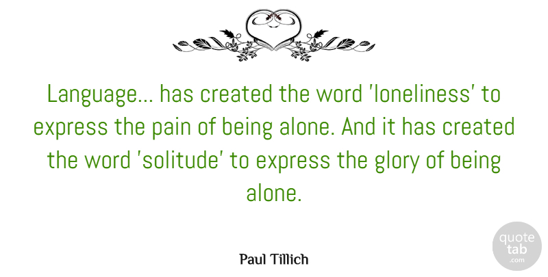 Paul Tillich Quote About Inspirational, Wisdom, Lonely: Language Has Created The Word...