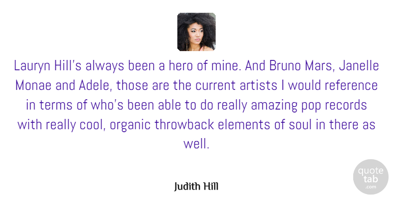 Judith Hill Quote About Amazing, Artists, Cool, Current, Elements: Lauryn Hills Always Been A...