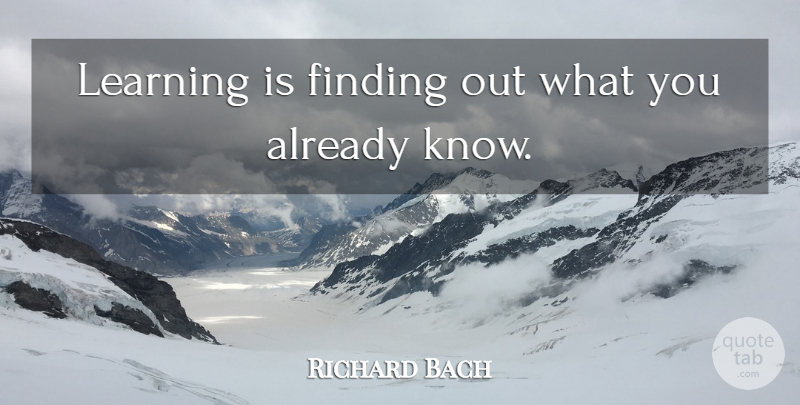Richard Bach Quote About Education, Learning Knowledge, Doers: Learning Is Finding Out What...