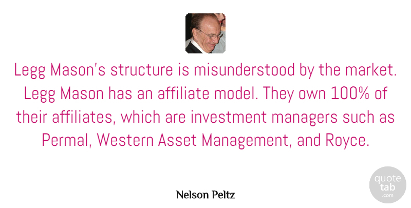 Nelson Peltz Quote About Asset, Managers, Mason, Structure, Western: Legg Masons Structure Is Misunderstood...