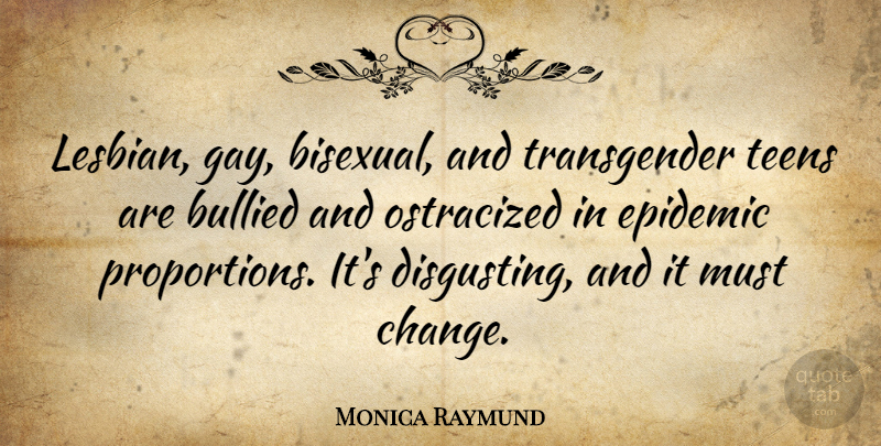 Monica Raymund Quote About Gay, Bisexual, Epidemics: Lesbian Gay Bisexual And Transgender...