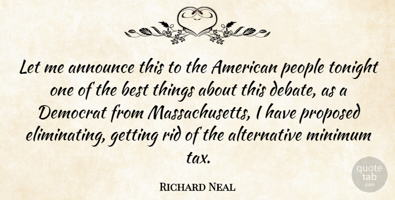 Richard Neal Quote About People, Alternatives, Massachusetts: Let Me Announce This To...