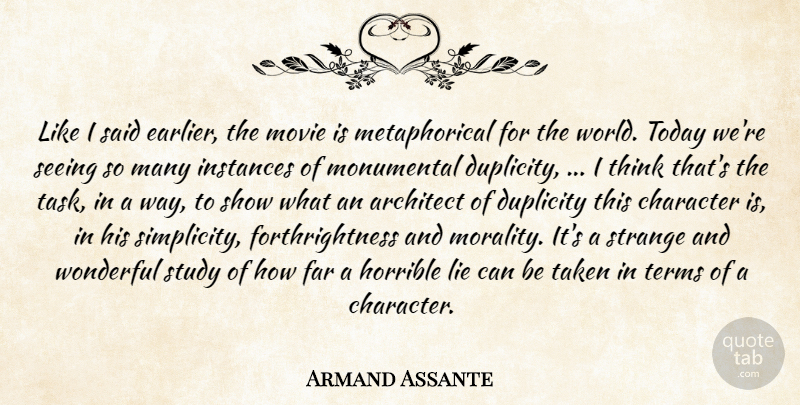 Armand Assante Quote About Architect, Character, Duplicity, Far, Horrible: Like I Said Earlier The...