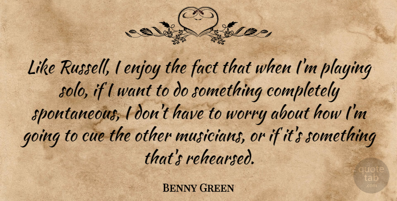 Benny Green Quote About British Musician, Cue, Fact, Playing: Like Russell I Enjoy The...